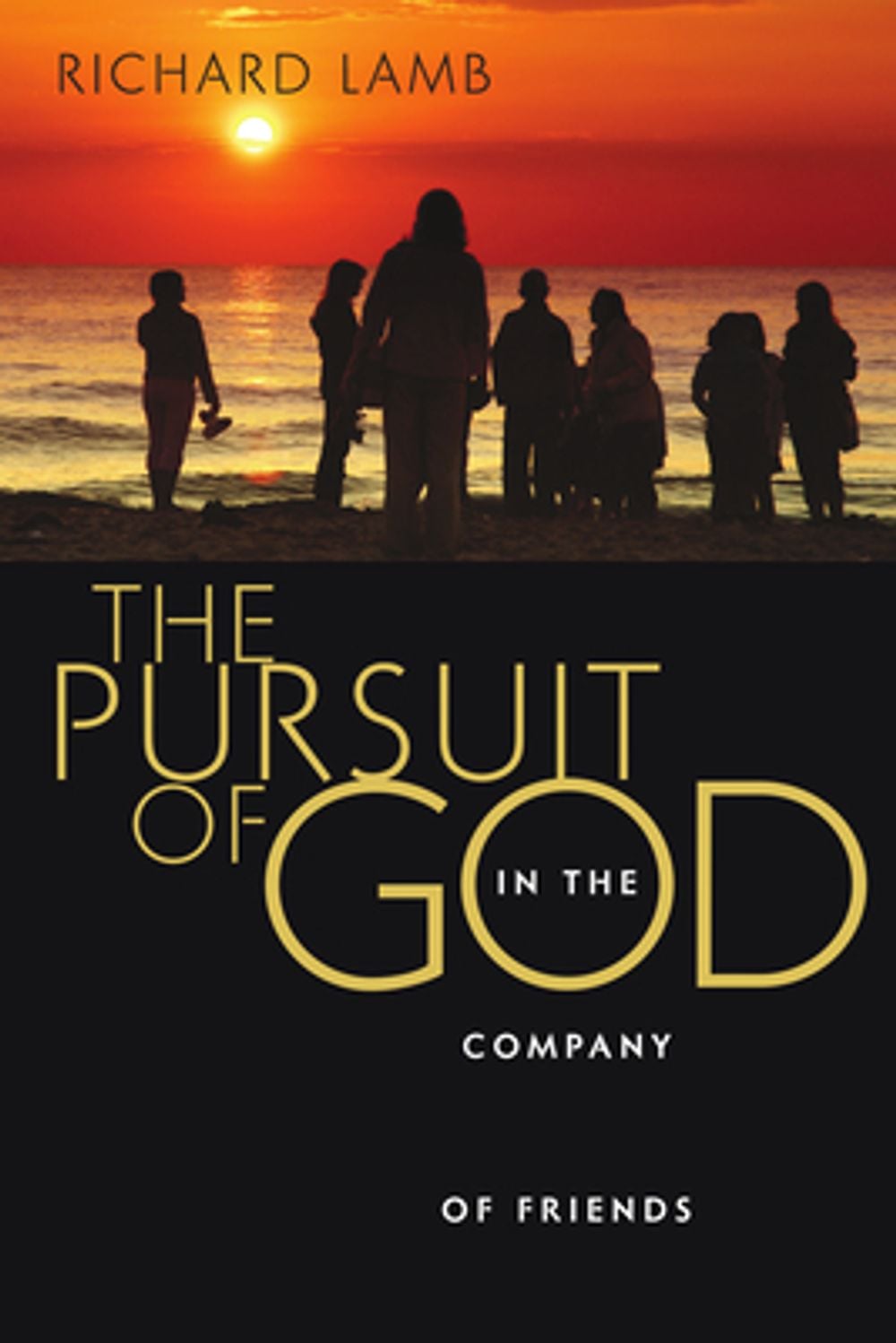The Pursuit of God in the Company of Friends by Richard Lamb - ISBN: 9780830832309