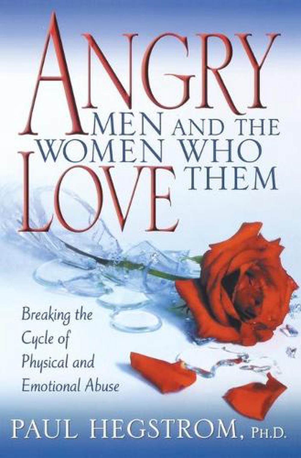 Angry Men and the Women Who Love Them by Paul Hegstrom, Paperback