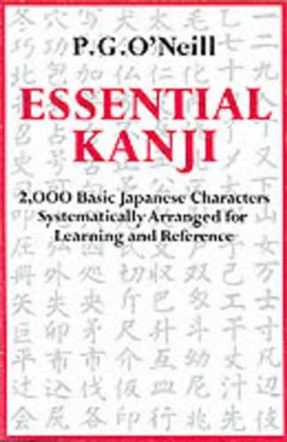 Essential Kanji by P.G. O'Neill - ISBN: 9780834802223