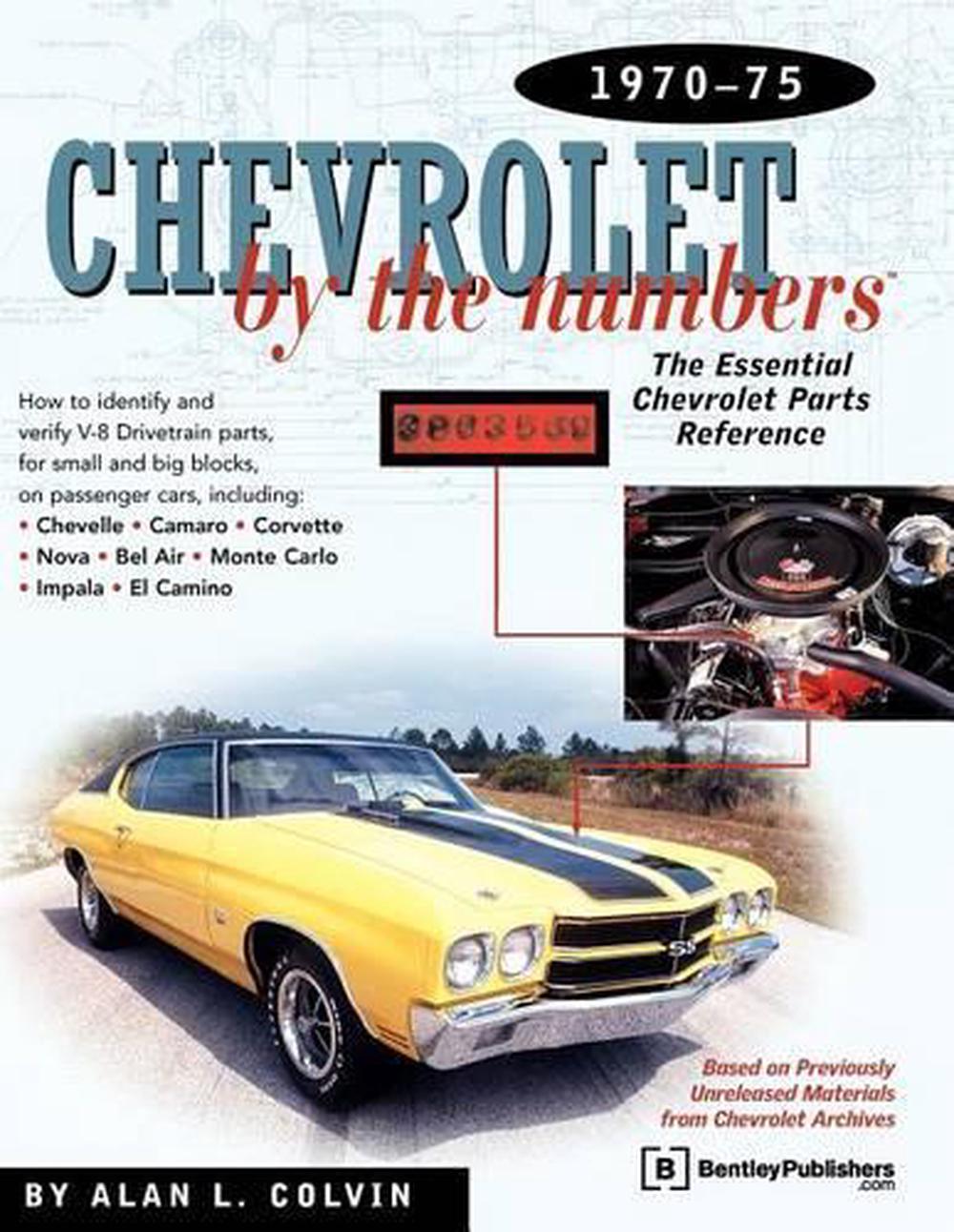 Chevrolet by the Numbers: the Essential Chevrolet Parts Reference 1970-1975, 9780837609270