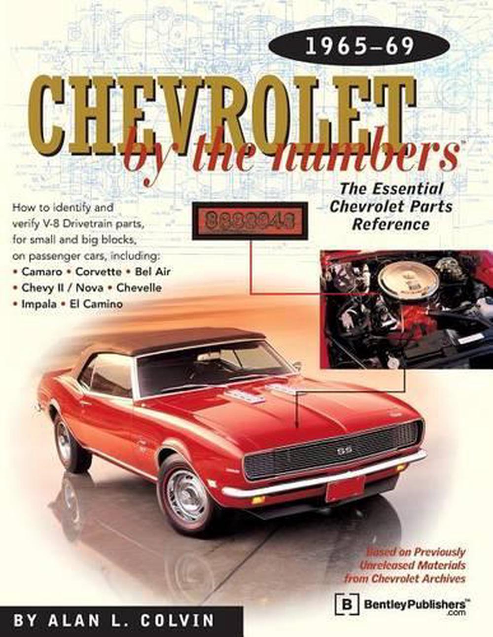 Chevrolet by the Numbers: the Essential Chevrolet Parts Reference 1965-1969, 9780837609560