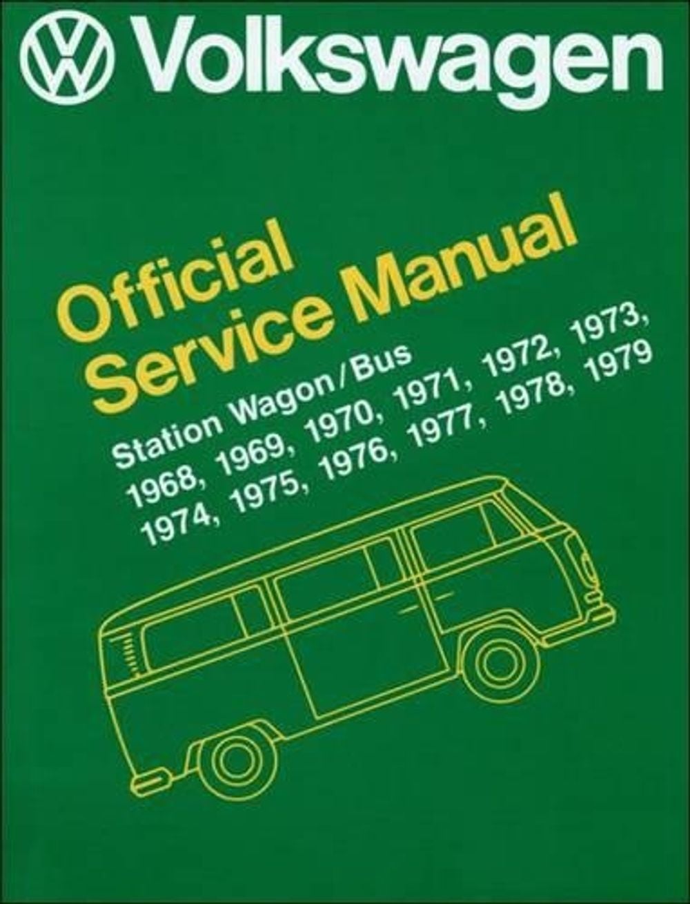 Volkswagen Station Wagon/Bus Official Service Manual Type 2 1968-1979 by Volkswagen Of America - ISBN: 9780837616353
