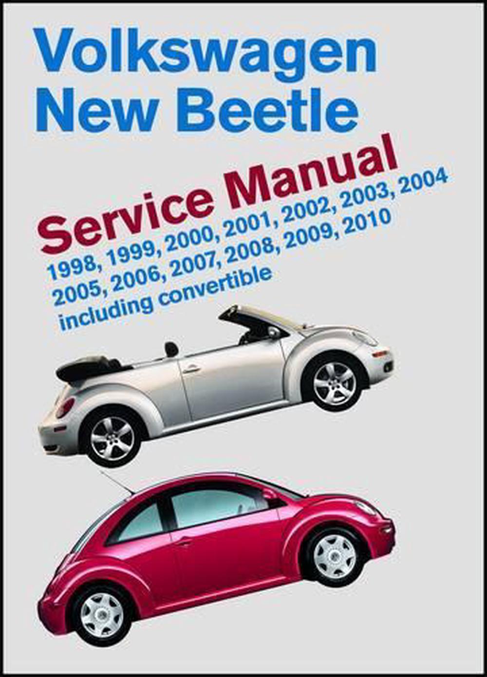 Volkswagen New Beetle Service Manual 1998, 1999, 2000, 2001, 2002, 2003, 2004, 2005, 2006, 2007, 2008, 2009, 2010, 9780837616407