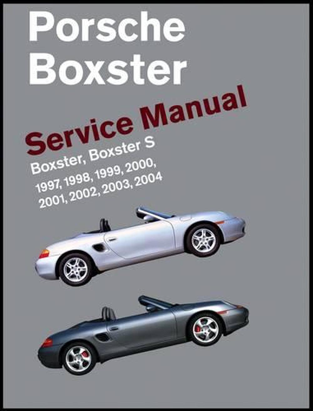Porsche Boxster, Boxster S Service Manual: 1997, 1998, 1999, 2000, 2001