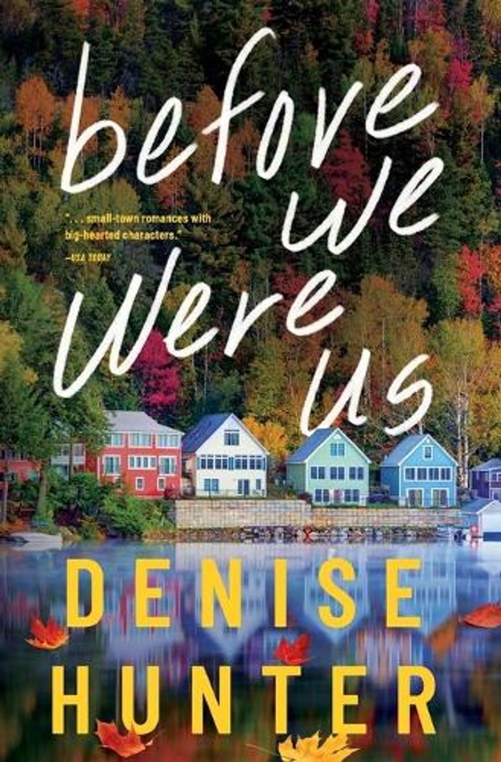 Before We Were Us by Denise Hunter - ISBN: 9780840716682