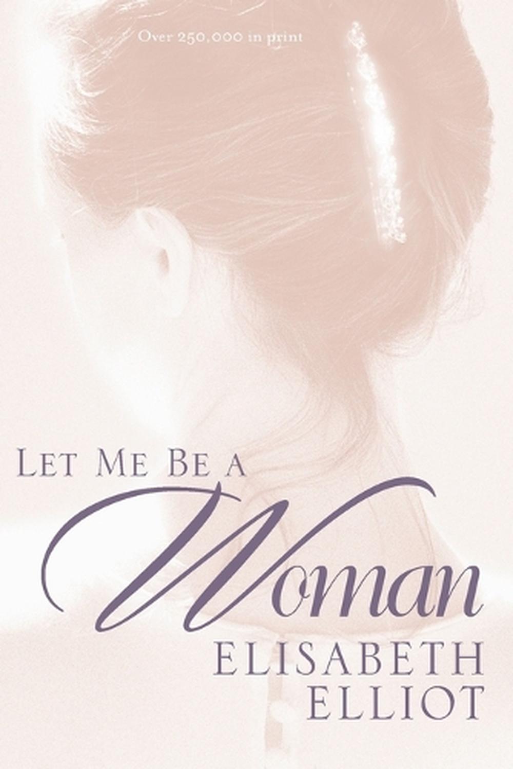 Let Me Be a Woman, 9780842321617