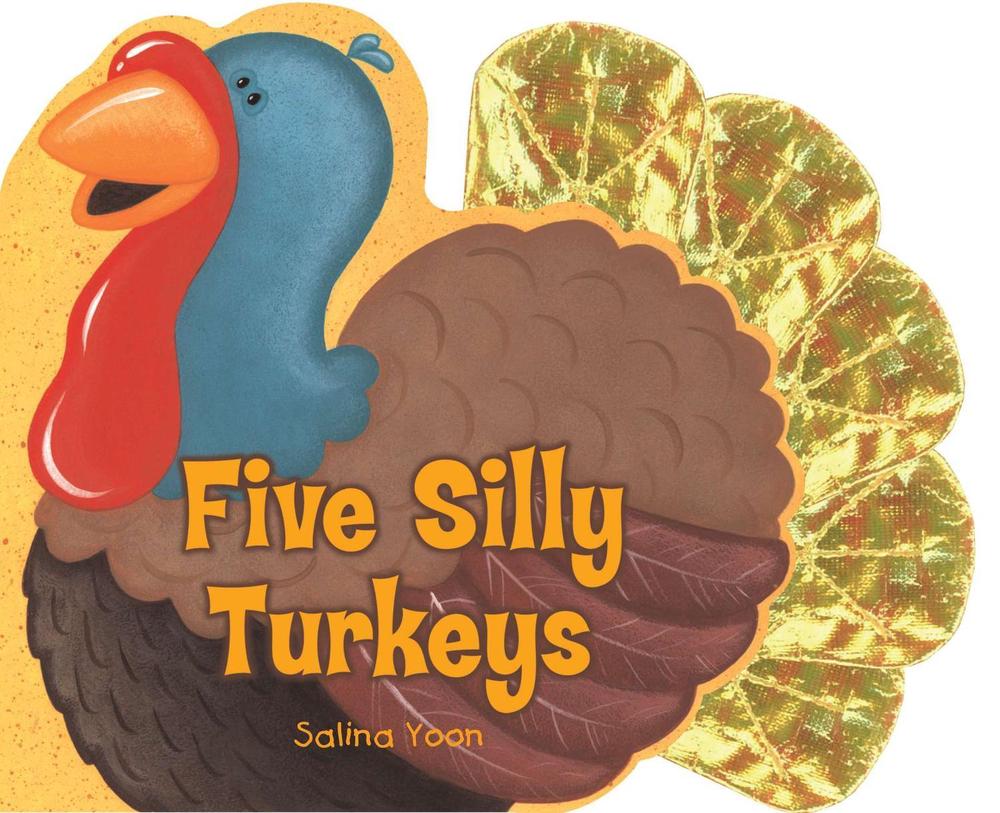 Five Silly Turkeys by Salina Yoon - ISBN: 9780843114164