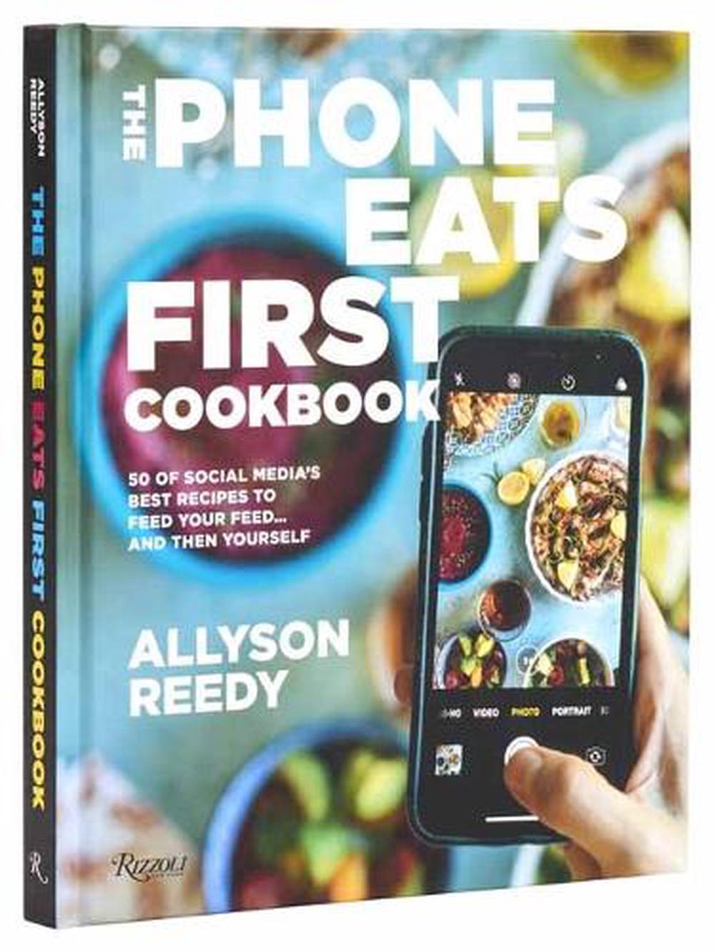 The Phone Eats First Cookbook, 9780847829781