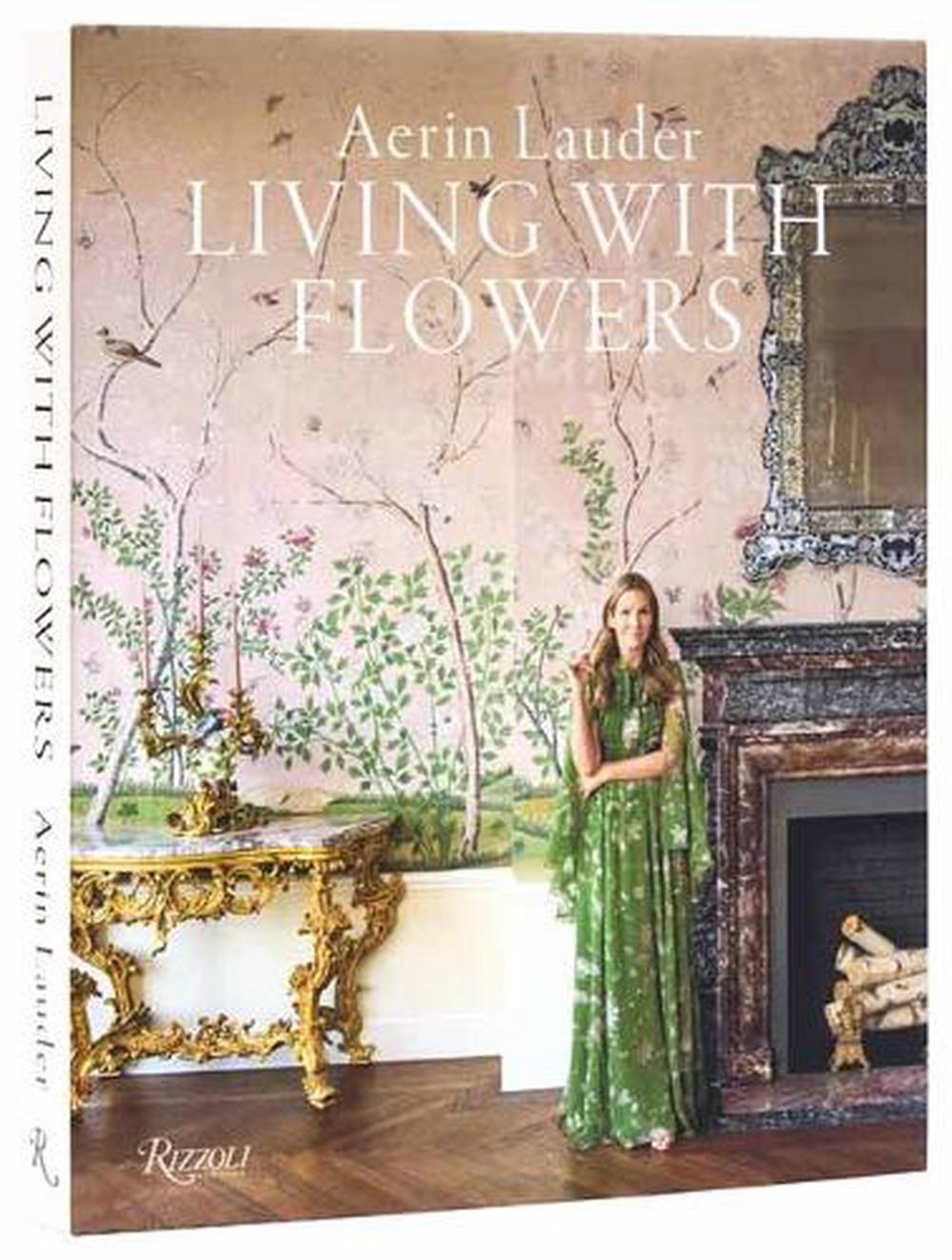 Aerin Lauder Living with Flowers, 9780847843848