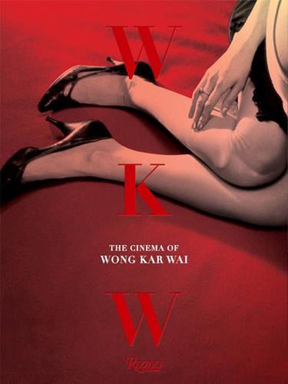 文学・小説 WKW: The Cinema of Wong Kar Wai WKW: The Cinema of Wong Kar Wai by Wong Kar Wai, Hardcover