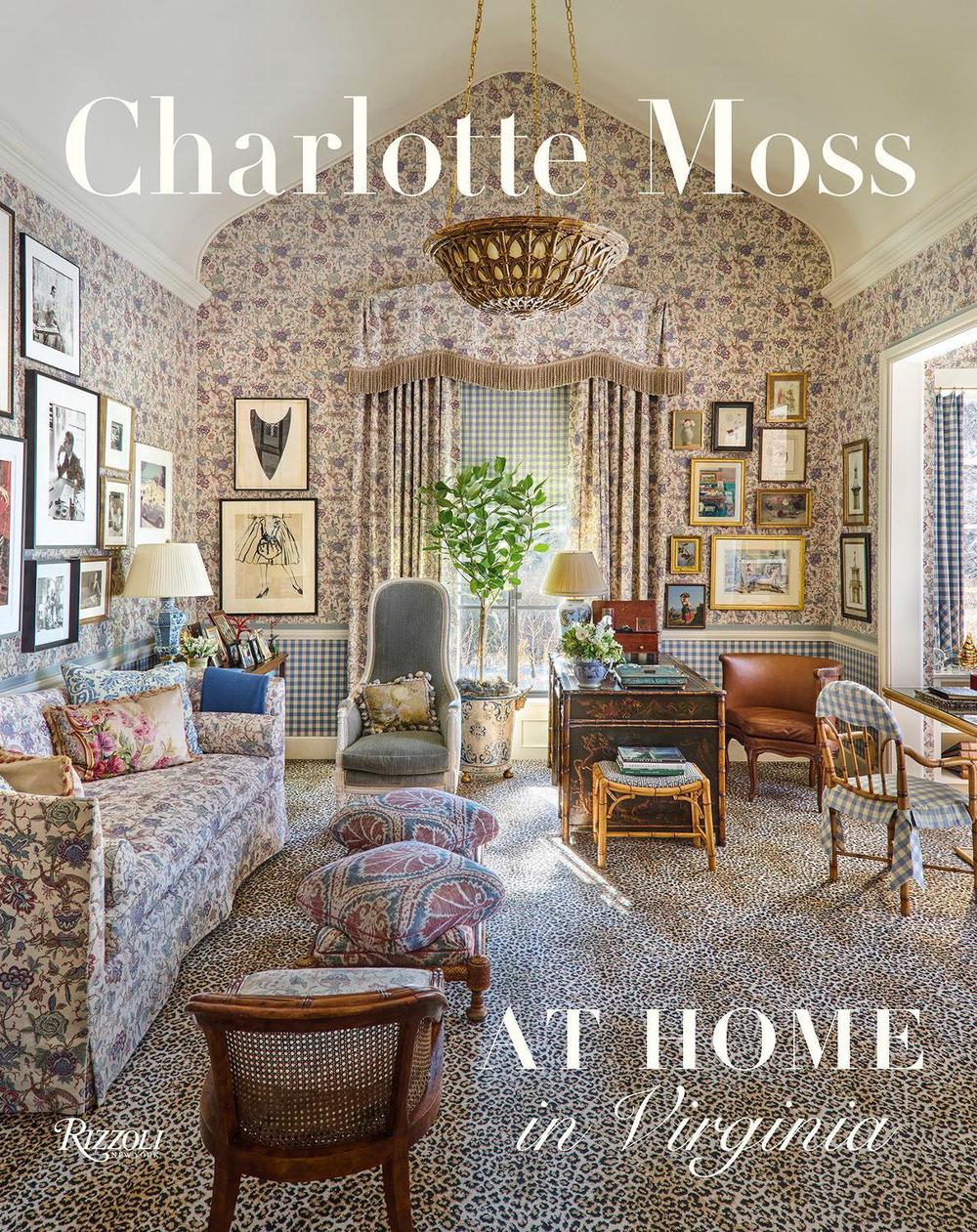 Charlotte Moss: At Home in Virginia, 9780847876815