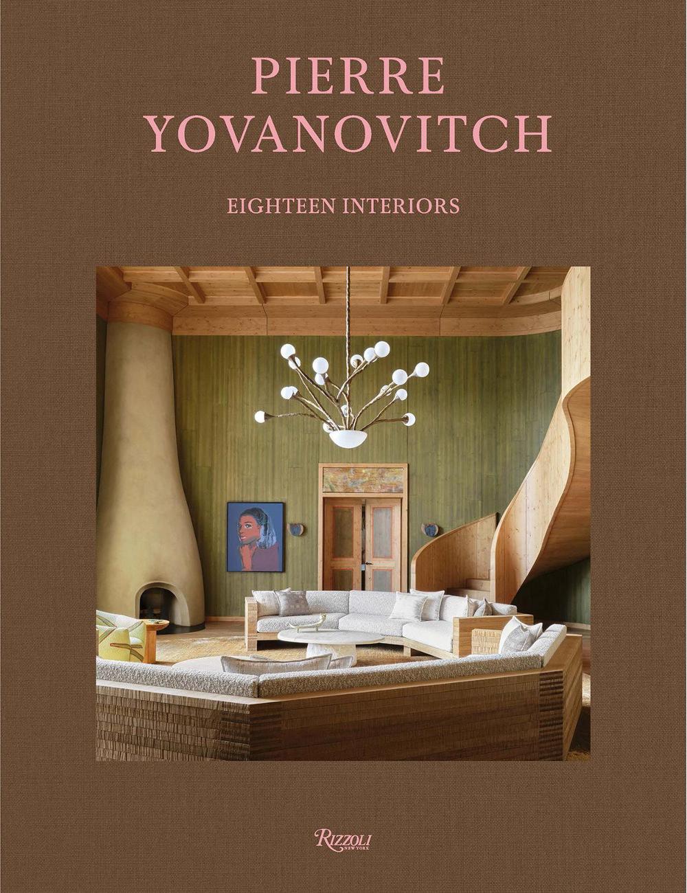 Pierre Yovanovitch: Eighteen Interiors, 9780847876891
