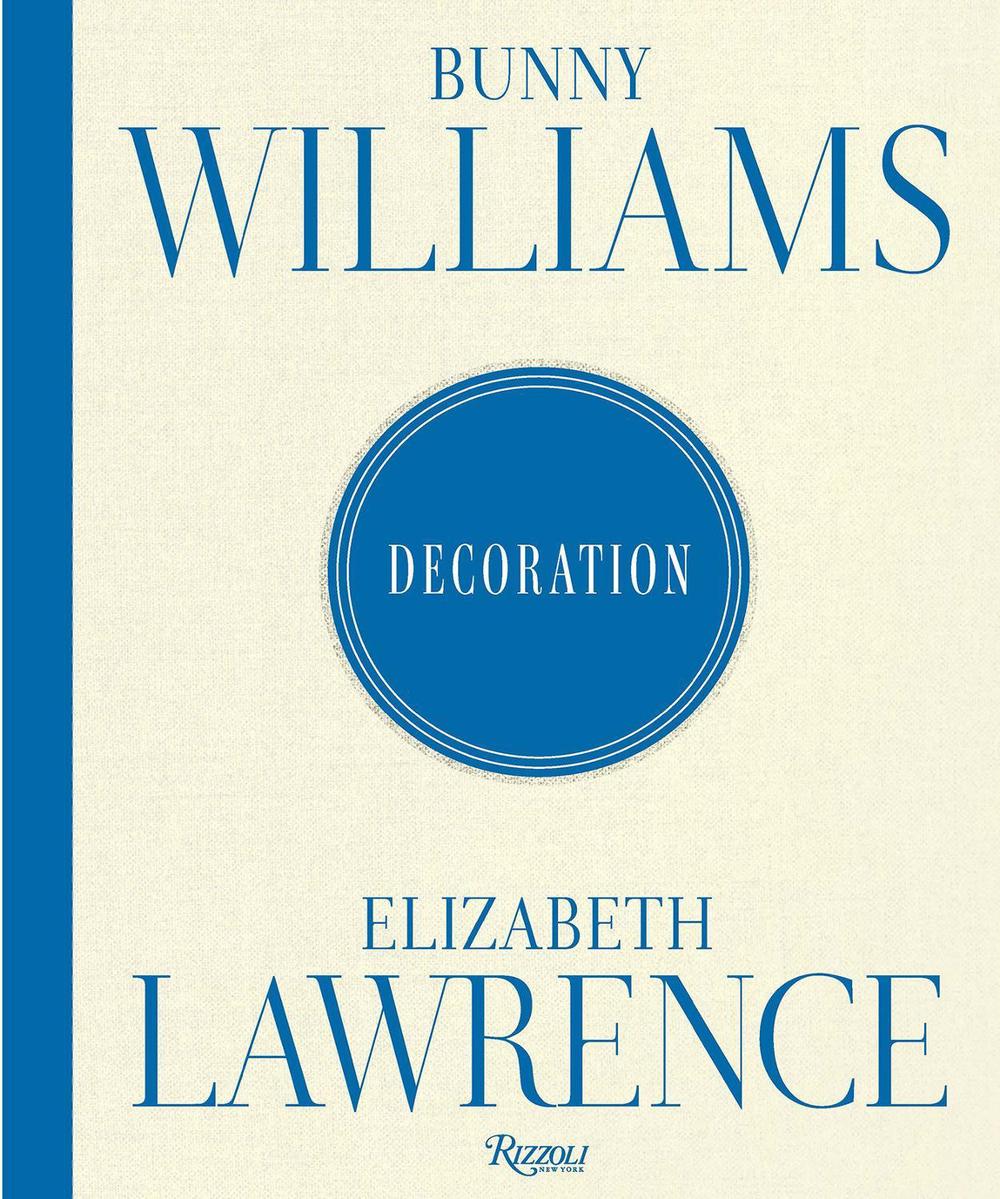 Bunny Williams and Elizabeth Lawrence: Decoration, 9780847877058