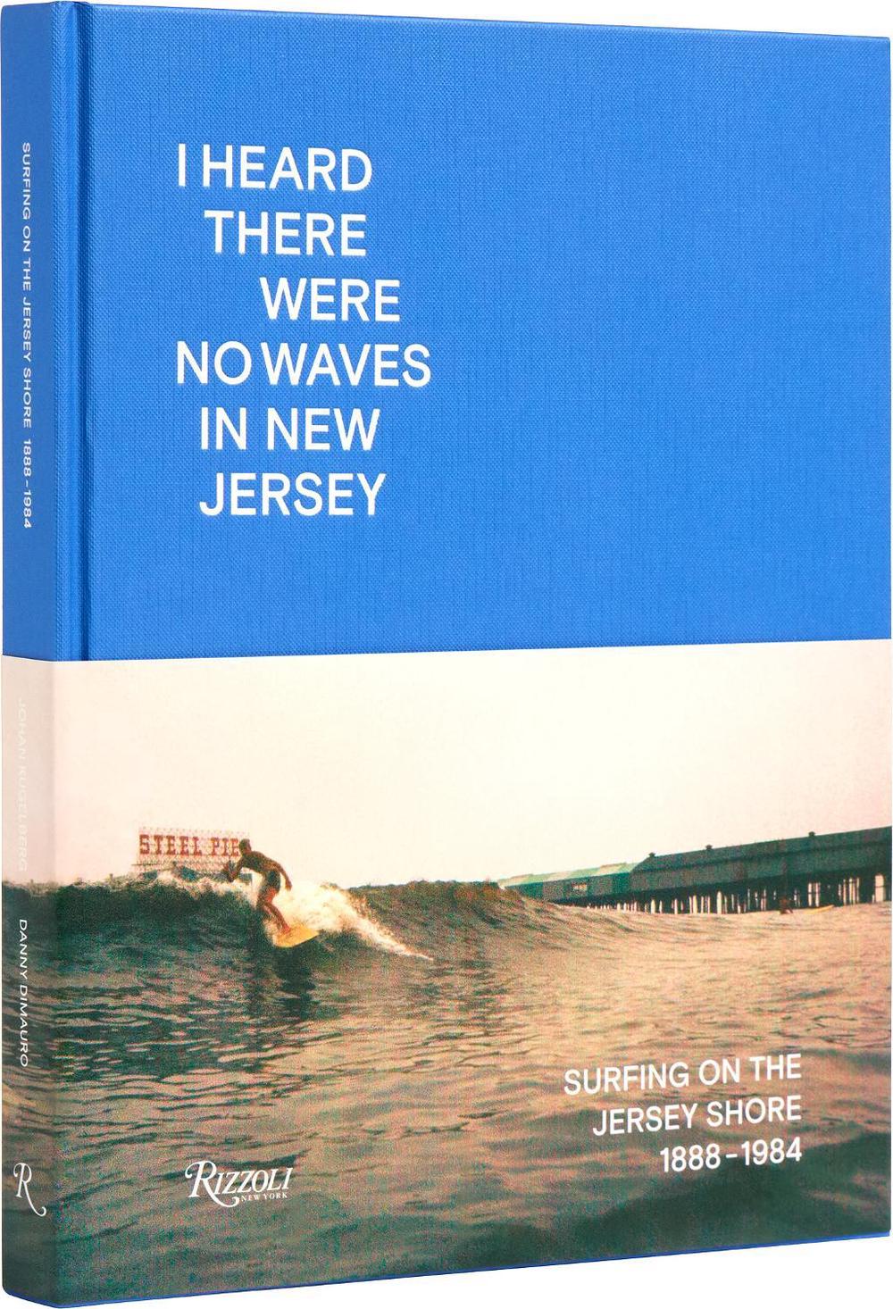 I Heard There Were No Waves in New Jersey, 9780847899739
