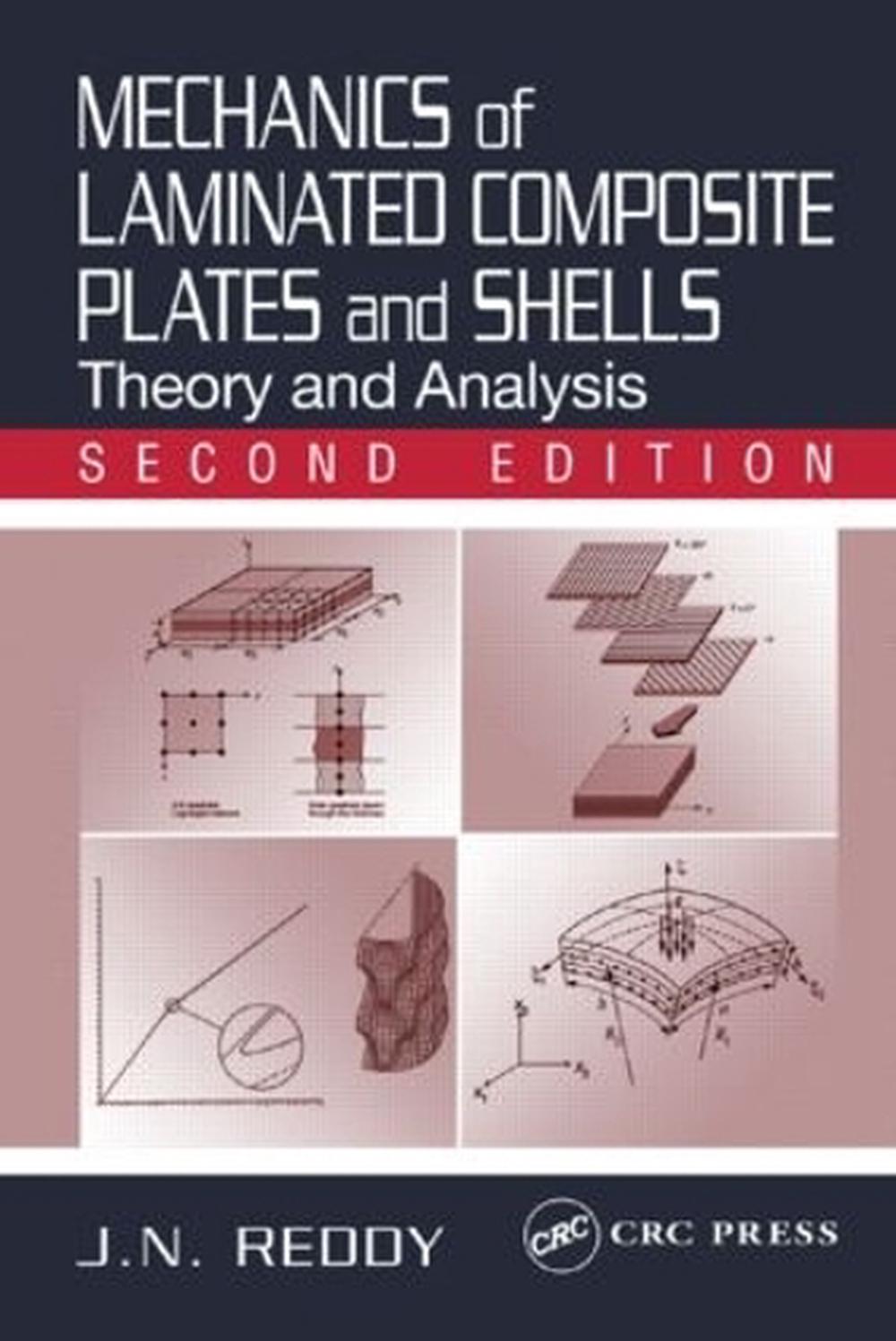 Mechanics of Laminated Composite Plates and Shells by J.N. Reddy