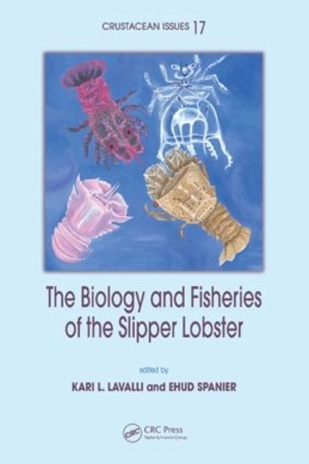 The Biology and Fisheries of the Slipper Lobster, 1st Edition by Kari L. Lavalli - ISBN: 9780849333989