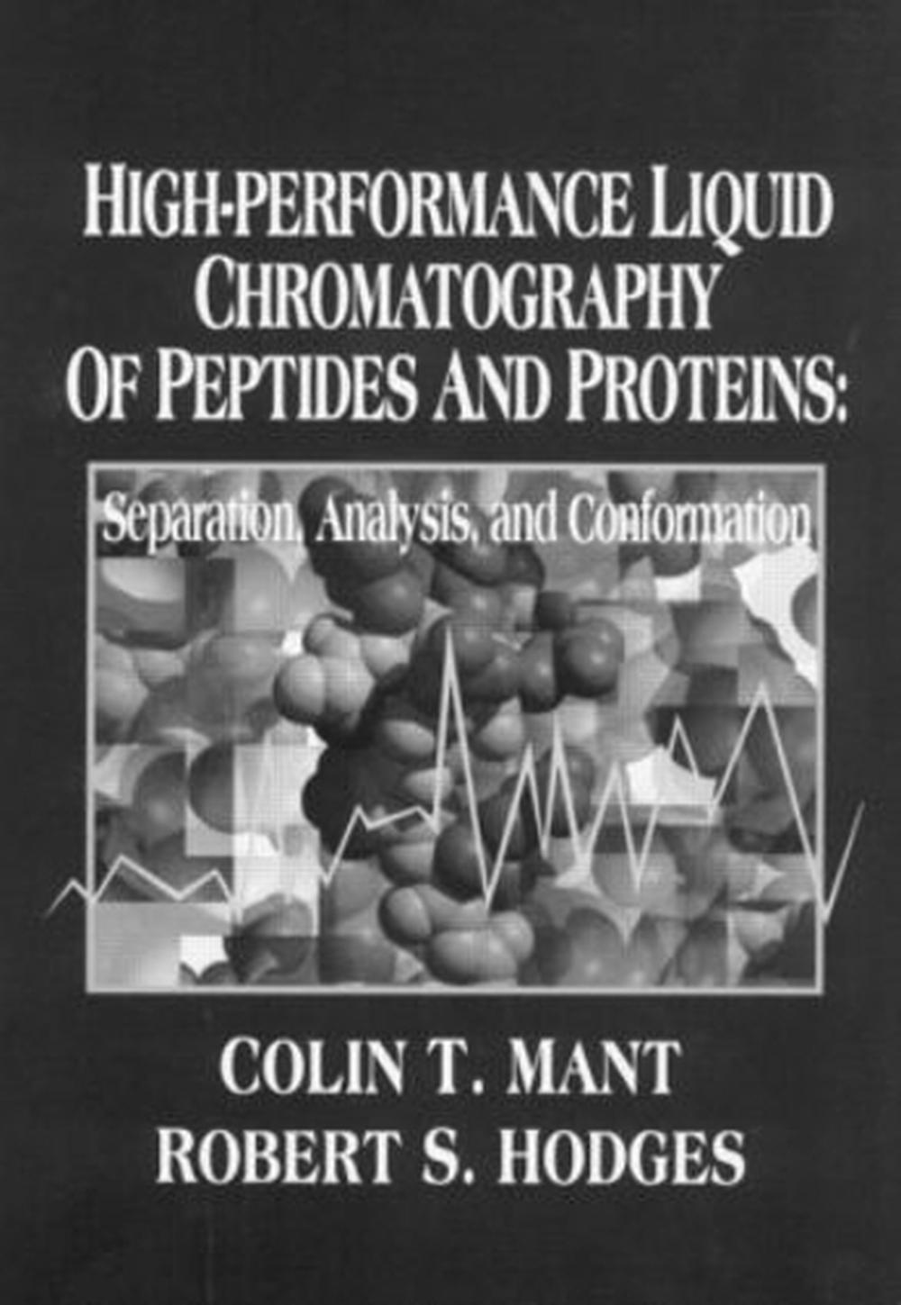 High Performance Liquid Chromatography Of Peptides And Proteins Separation Analysis And