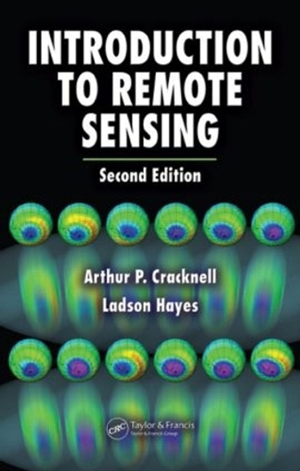 Introduction to Remote Sensing, 2nd Edition by Arthur P. Cracknell - ISBN: 9780849392559
