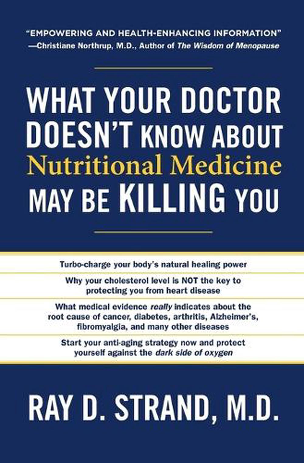 What Your Doctor Doesn't Know About Nutritional Medicine May Be Killing You, 9780849921964
