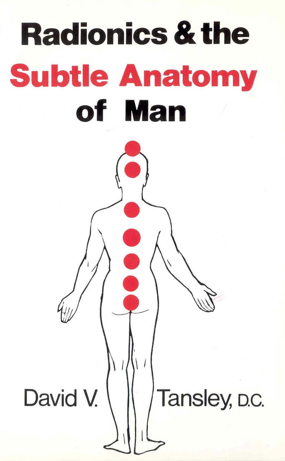 Radionics & The Subtle Anatomy Of Man by David V. Tansley - ISBN: 9780850320893