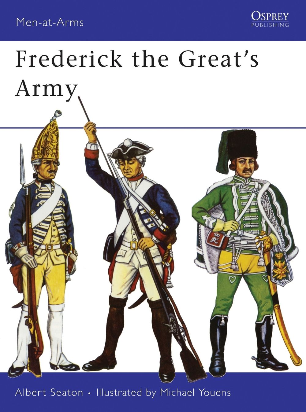 Frederick the Great’s Army by Albert Seaton - ISBN: 9780850451511