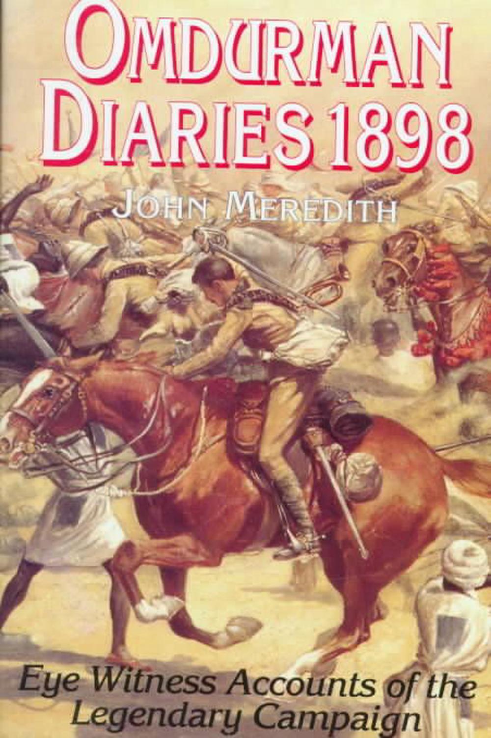 Omdurman Diaries 1898: Eye-Witness Accounts of the Legendary Campaign, 9780850526073
