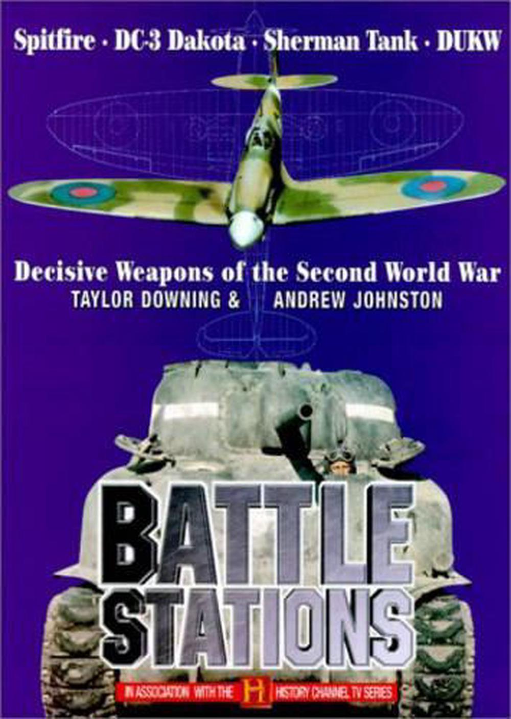 Battle Stations: Decisive Weapons of the Second World War by Taylor Downing - ISBN: 9780850527490