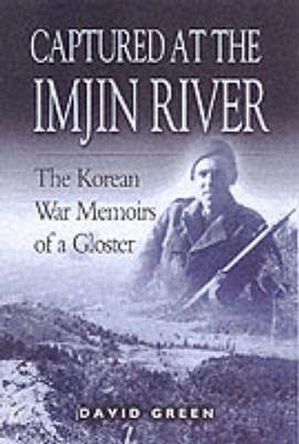 Captured at the Imjin River: The Korean War Memoirs of a Gloster, 9780850529593