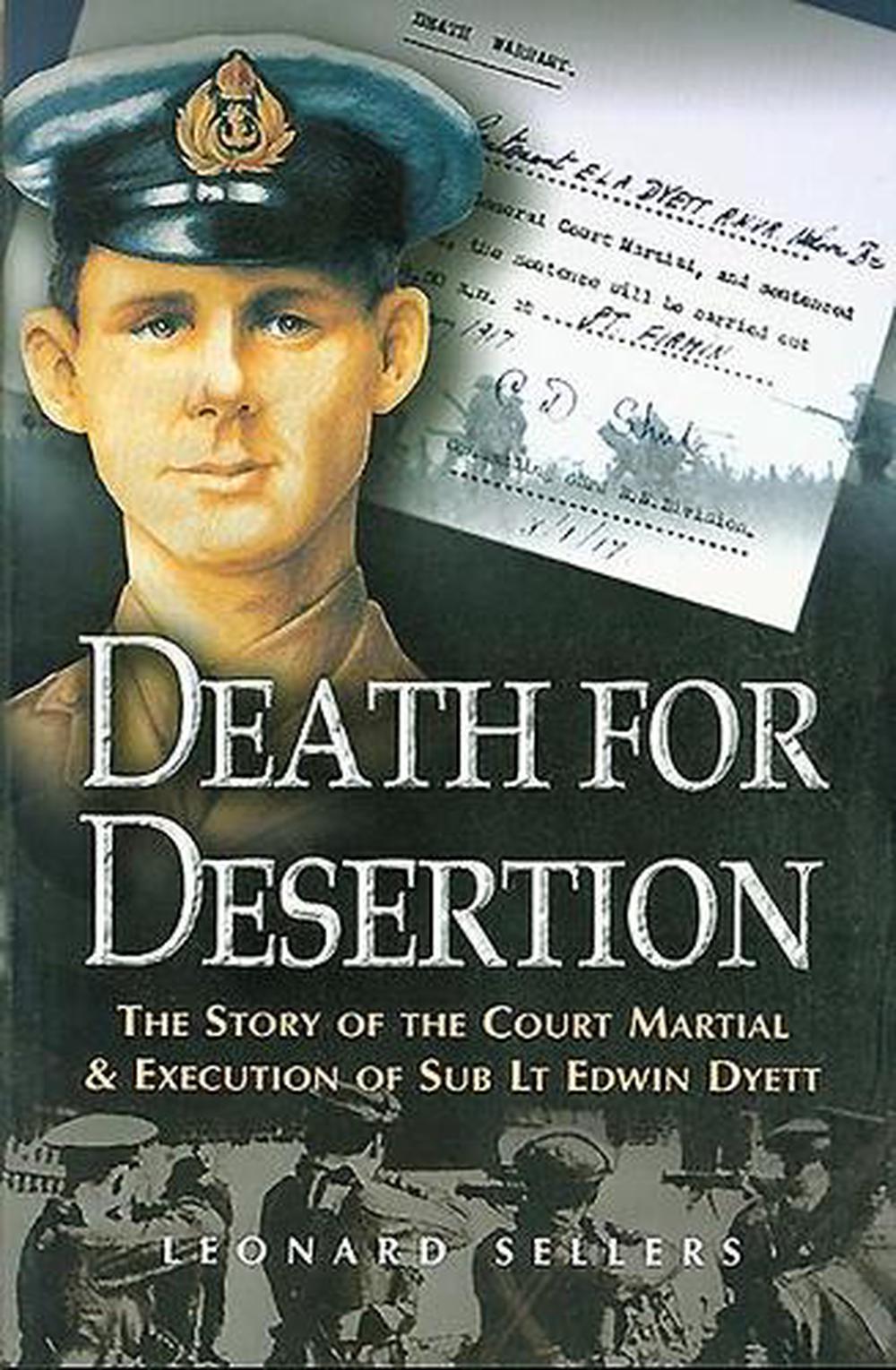 Death for Desertion: the Story of the Court Martial and Execution of Sub Lt. Edwin Dyett, 9780850529777