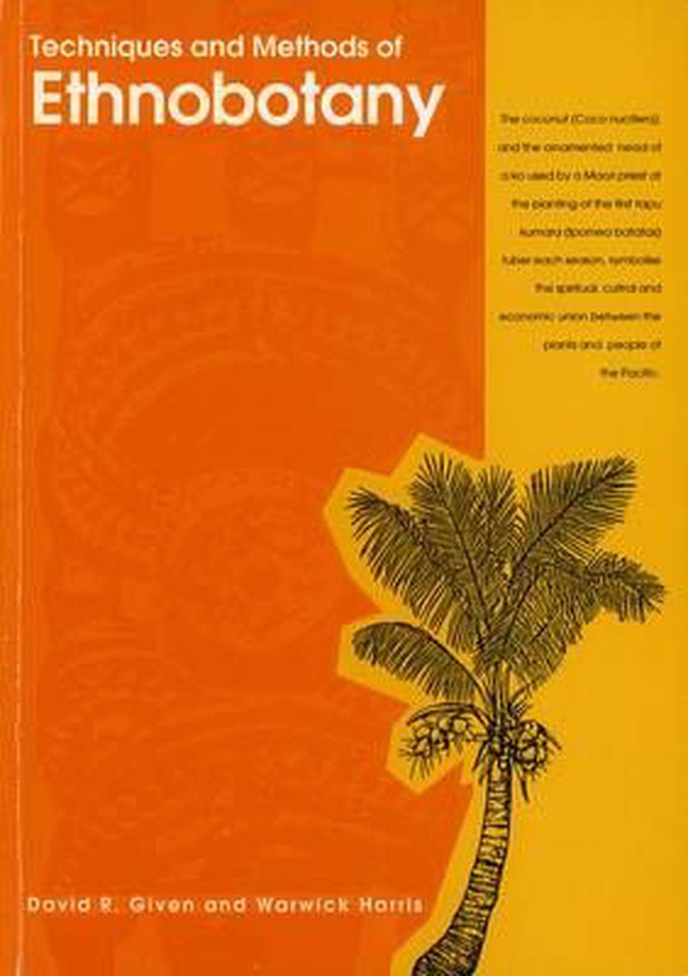Techniques and Methods of Ethnobotany by David R. Given, Paperback