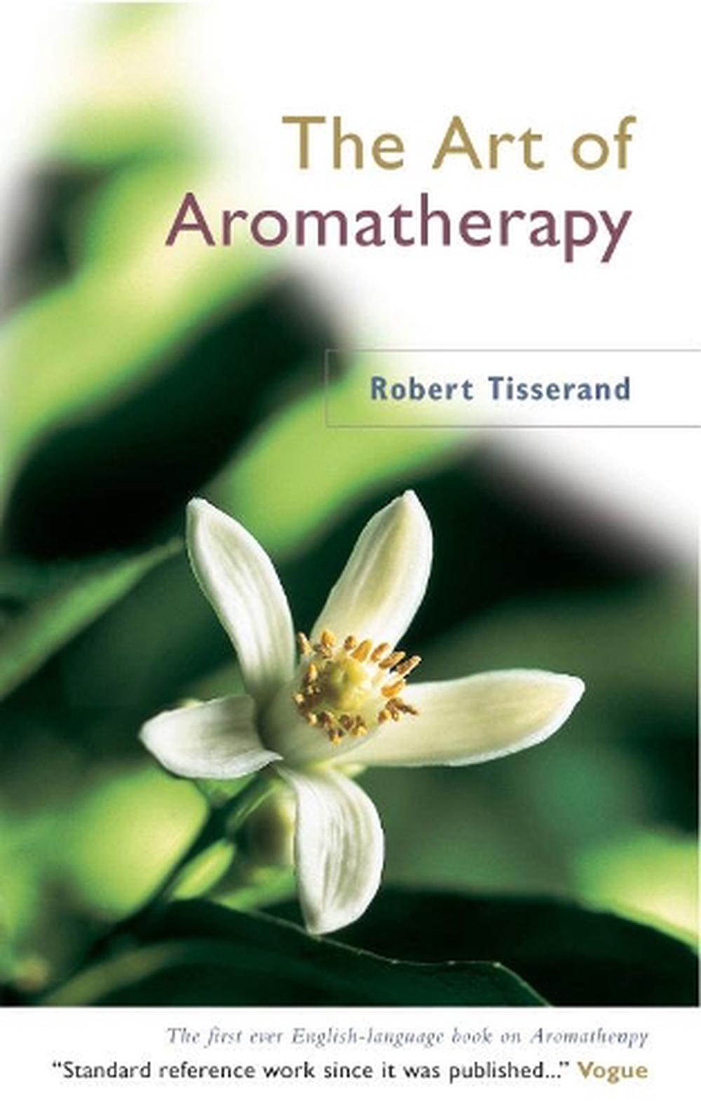 The Art Of Aromatherapy By Robert Tisserand Paperback 9780852071403 Buy Online At The Nile