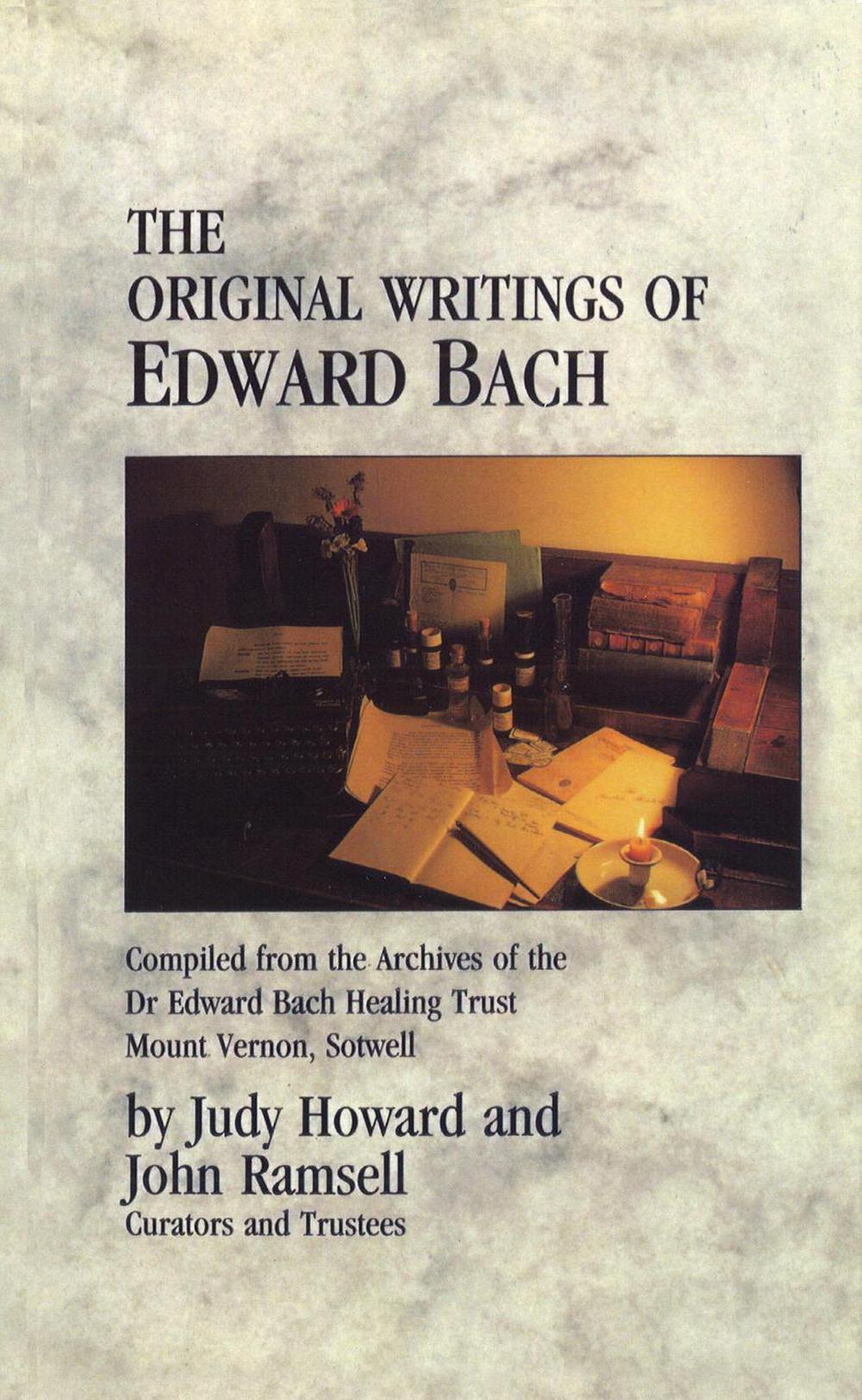The Original Writings Of Edward Bach by Judy Howard - ISBN: 9780852072301