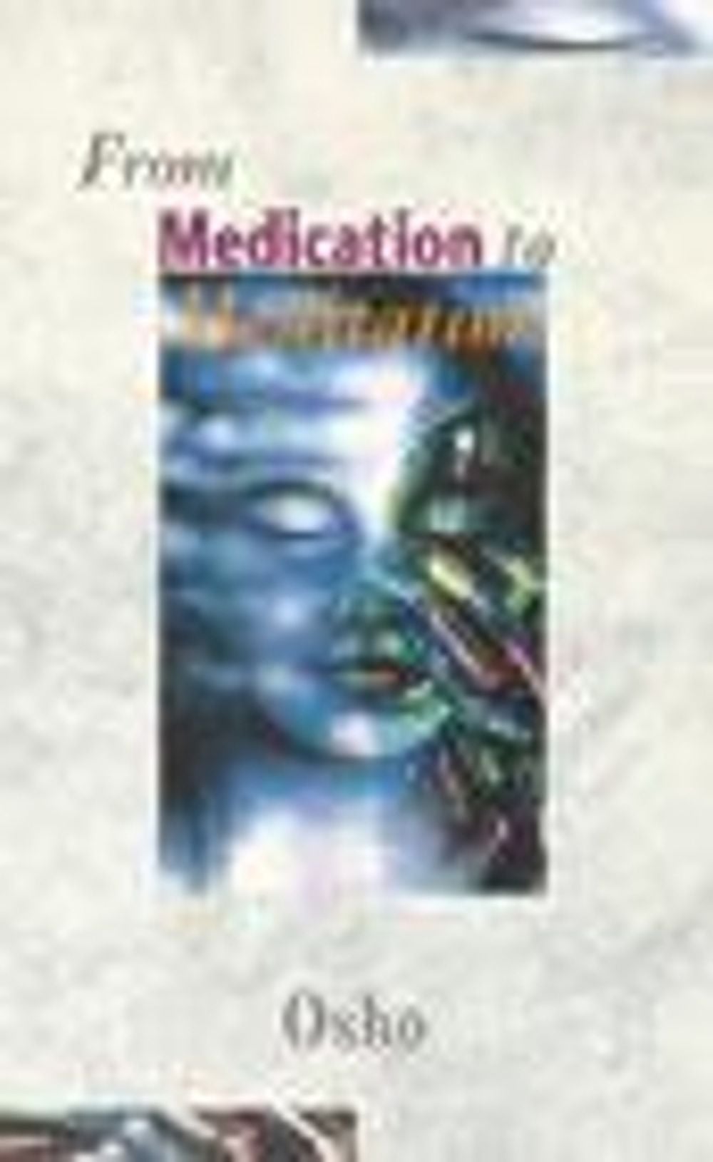 From Medication To Meditation by Osho - ISBN: 9780852072806
