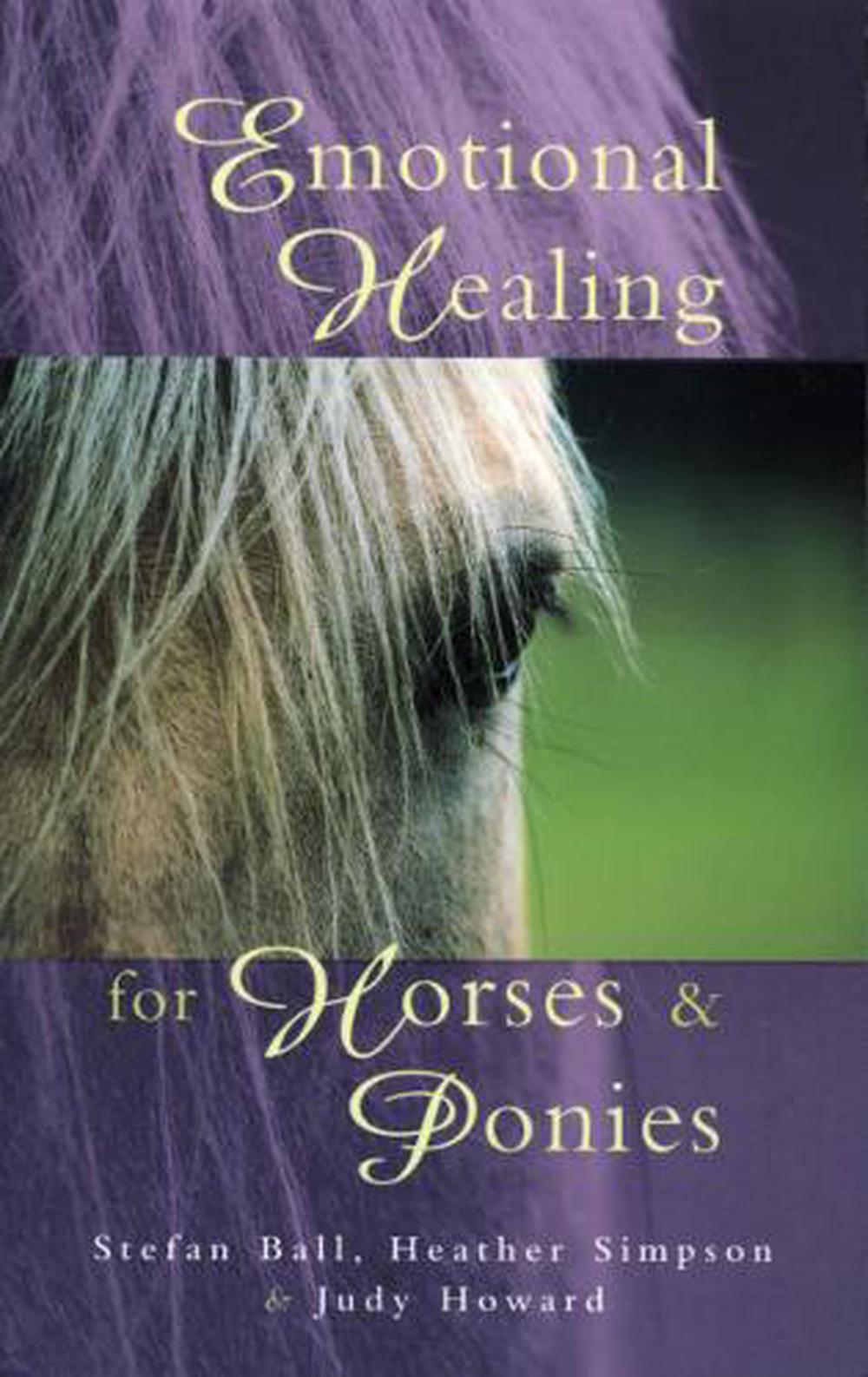 Emotional Healing For Horses & Ponies by Heather Simpson - ISBN: 9780852073544