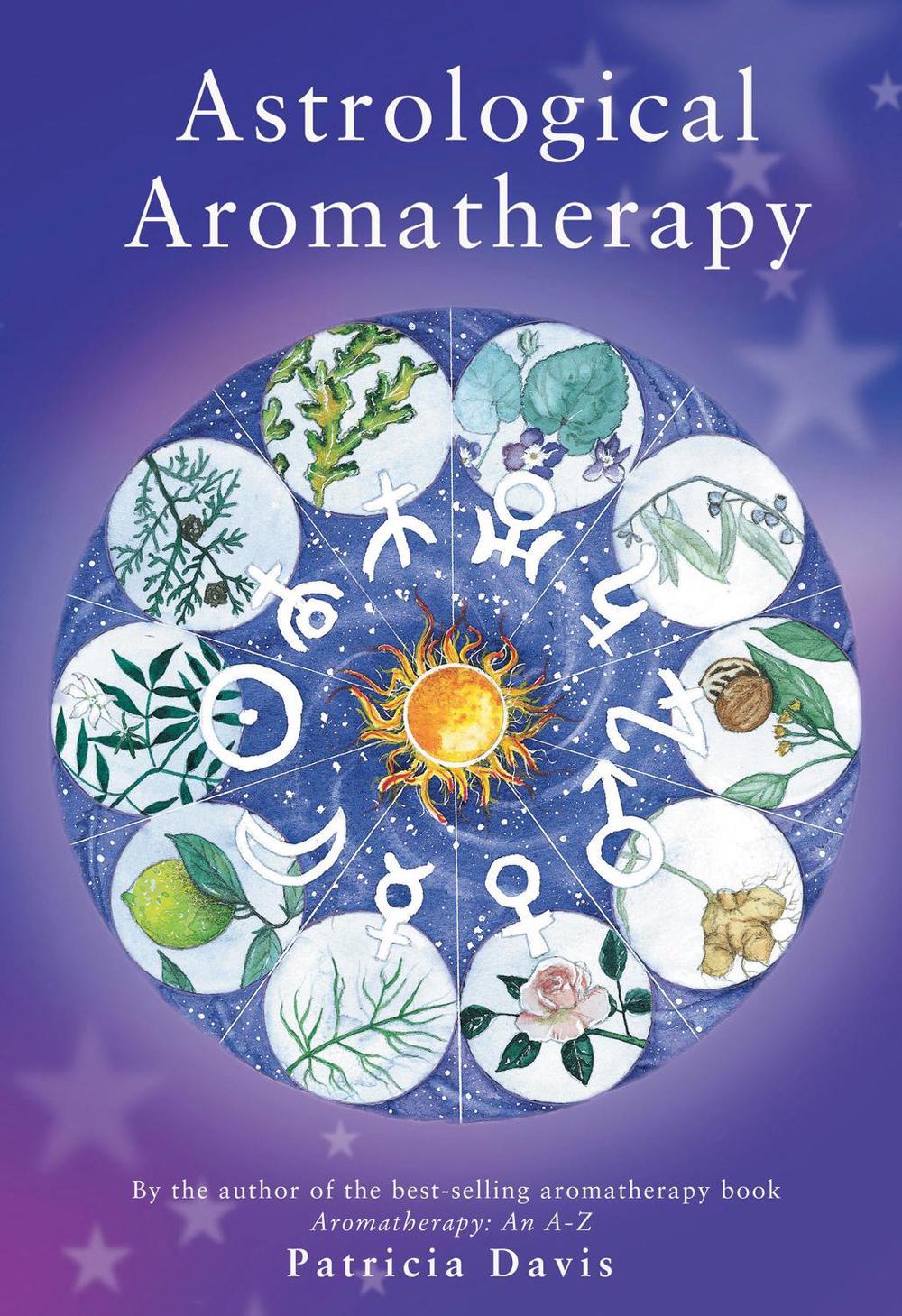 Astrological Aromatherapy by Patricia Davis - ISBN: 9780852073568