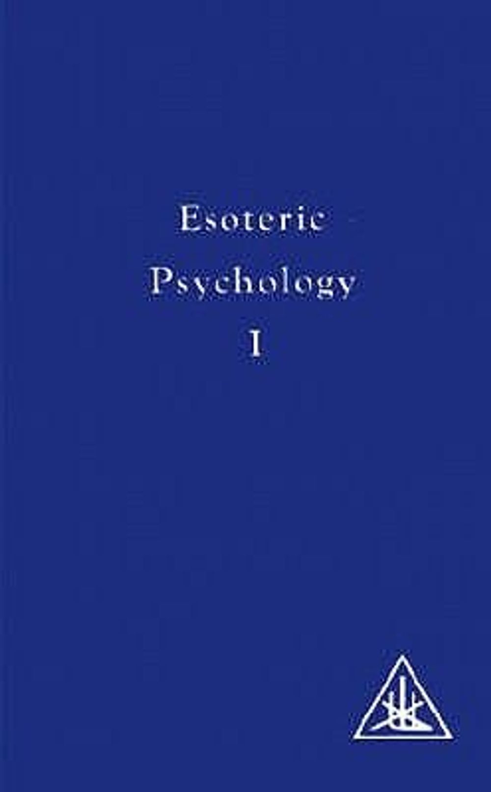 Esoteric Psychology by Alice A. Bailey - ISBN: 9780853301189