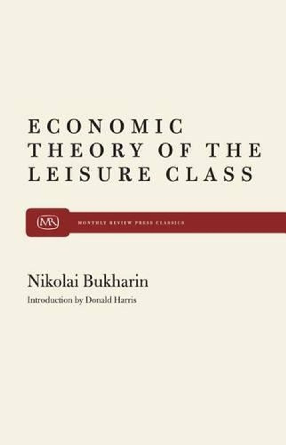 Economic Theory of the Leisure Class by N. Bukharin - ISBN: 9780853452614