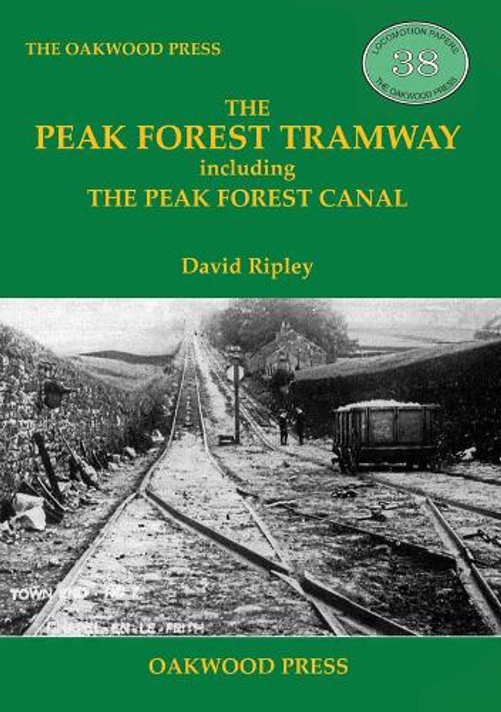 The Peak Forest Tramway by David Ripley - ISBN: 9780853617495