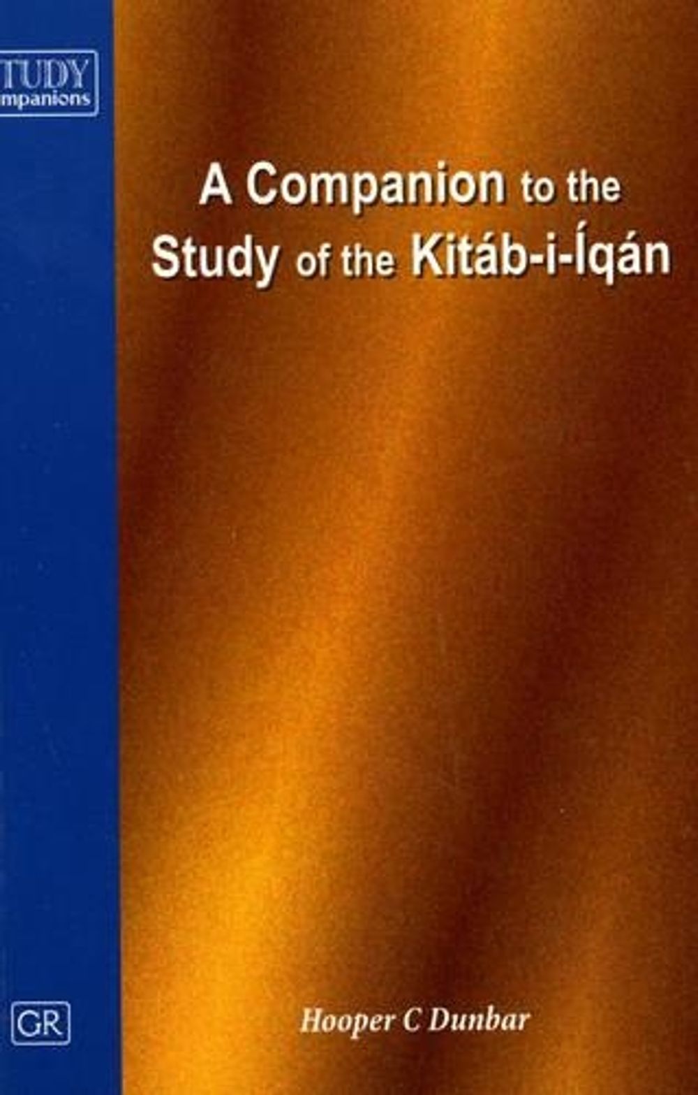 Companion to the Study of the Kitab-i-Iqan by Dunbar - ISBN: 9780853984306
