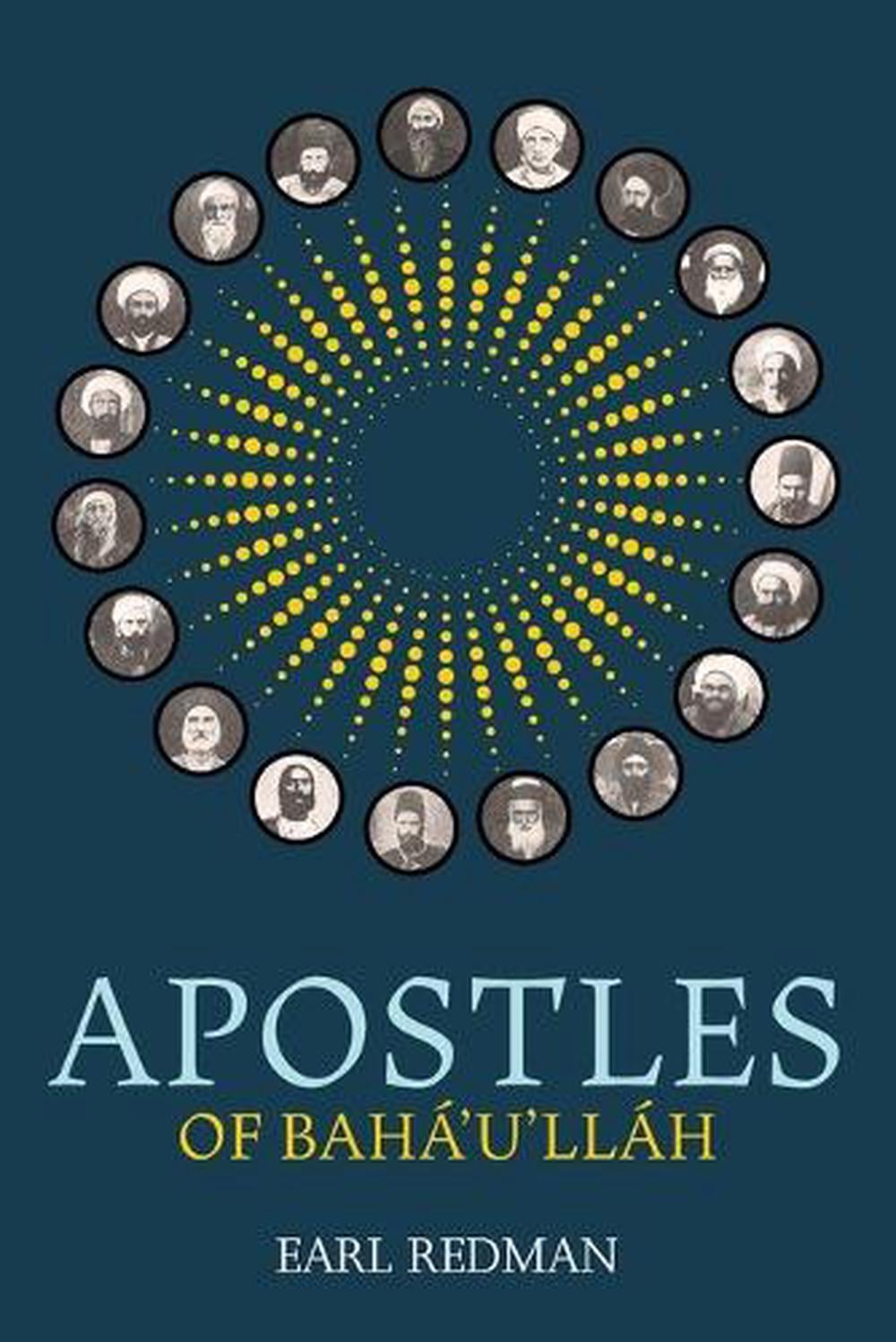Apostles of Bahá'u'lláh by Earl Redman - ISBN: 9780853986829