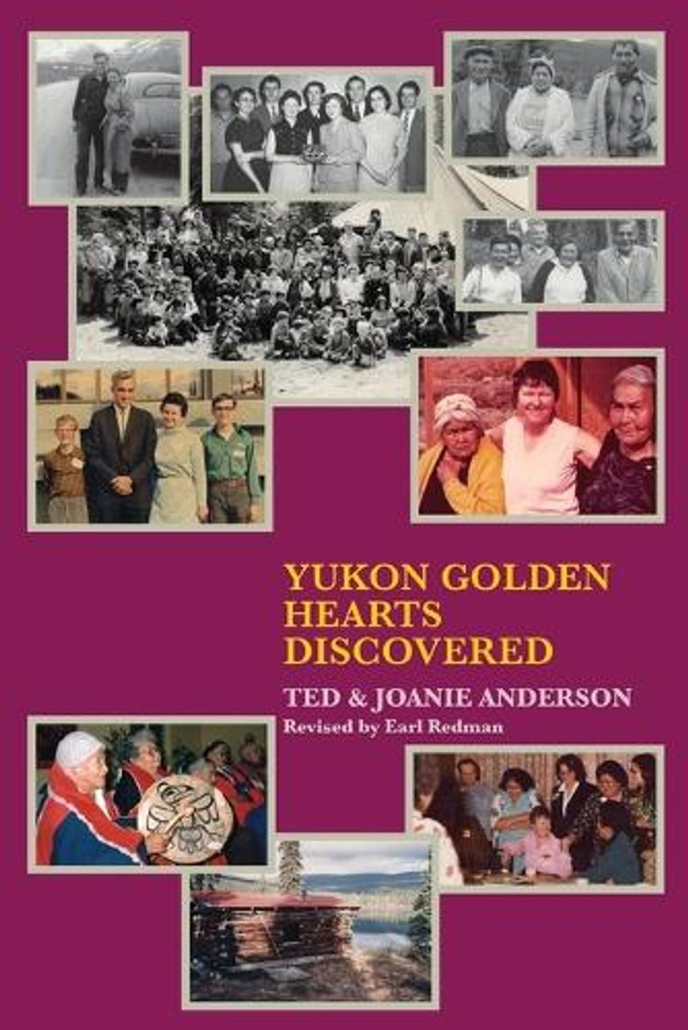 Yukon Golden Hearts Discovered by Ted Anderson - ISBN: 9780853986898