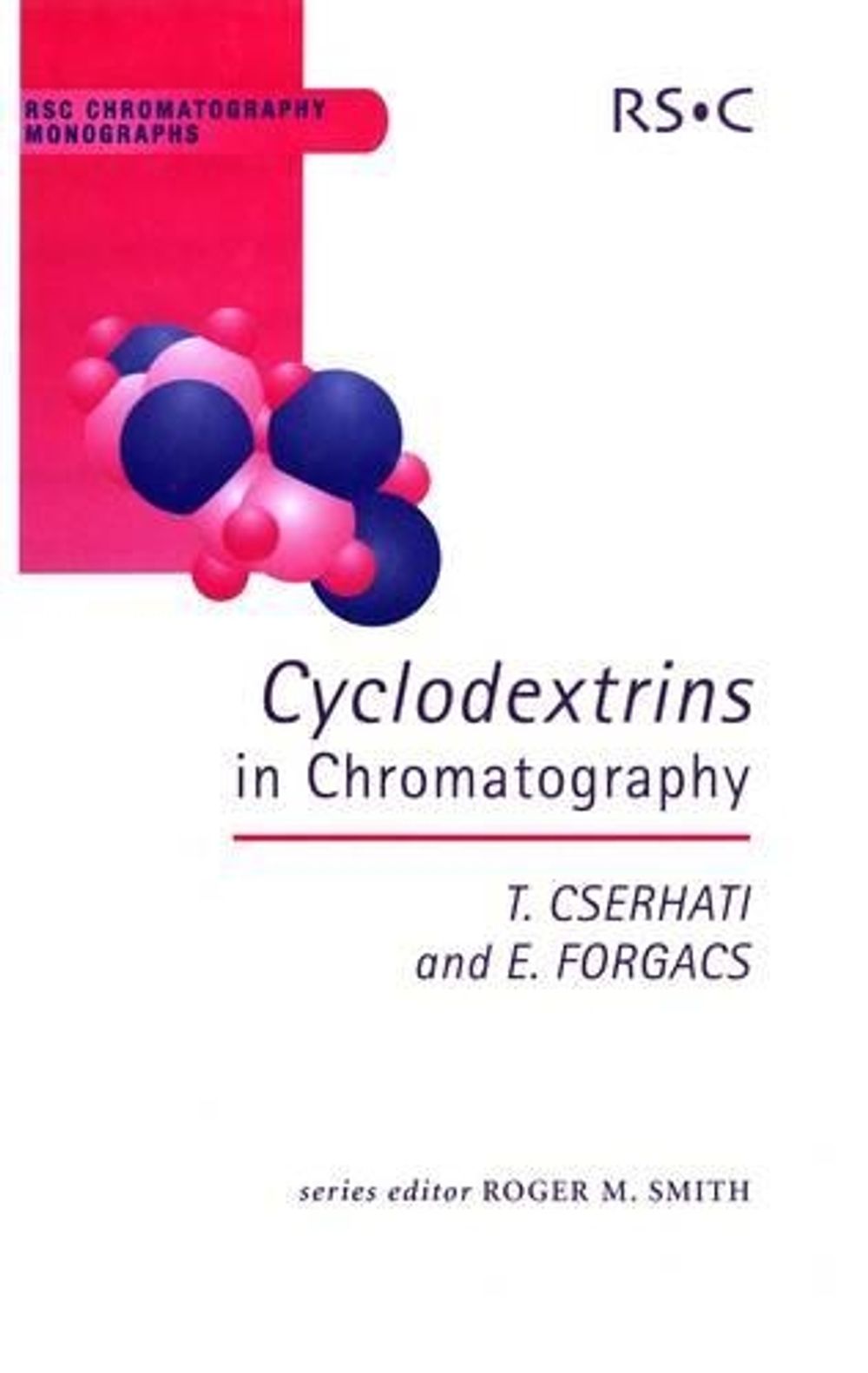 Cyclodextrins in Chromatography by Esther Forgacs - ISBN: 9780854045402