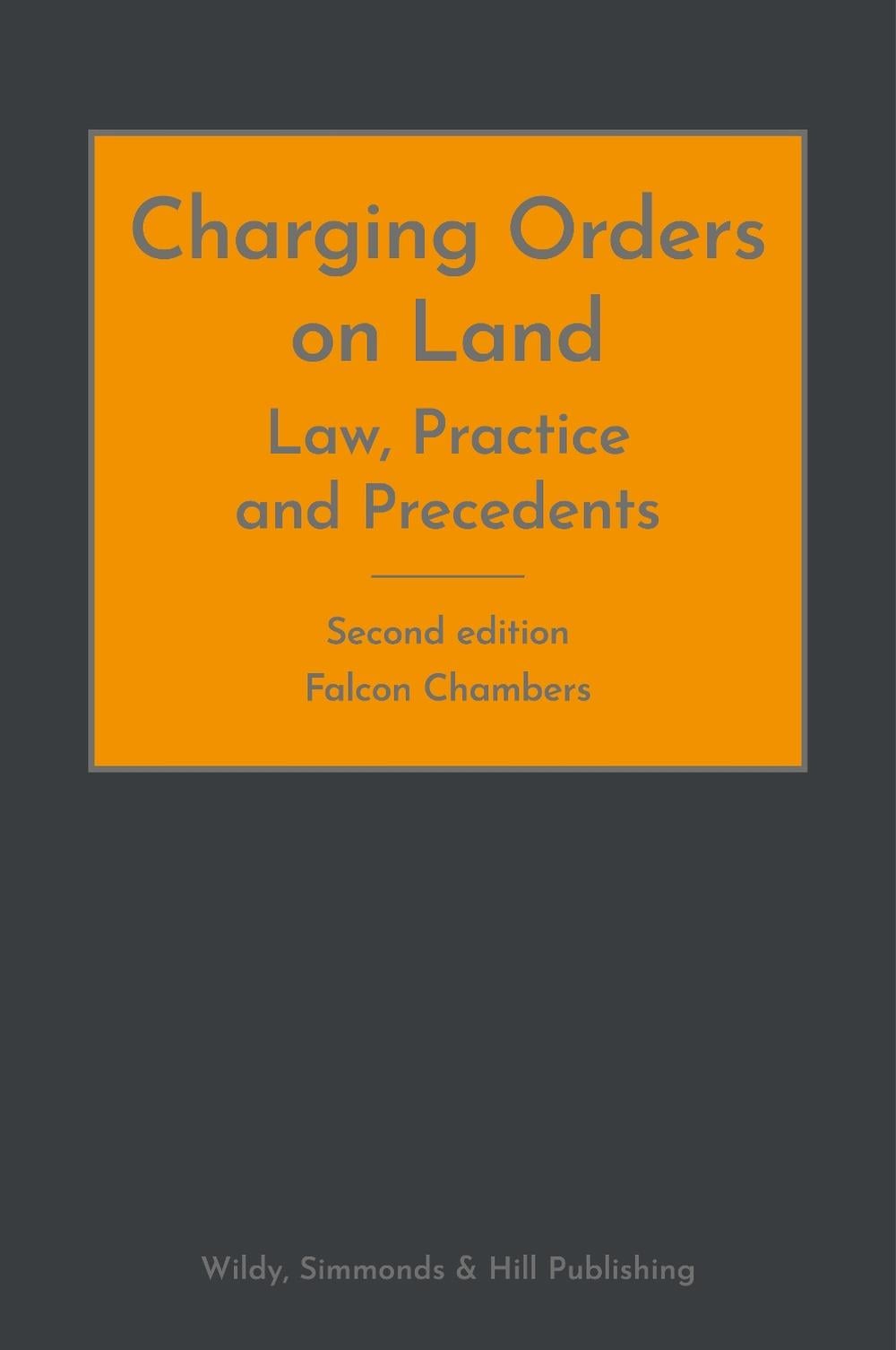 Charging Orders on Land: Law, Practice and Precedents by Falcon Chambers - ISBN: 9780854903436