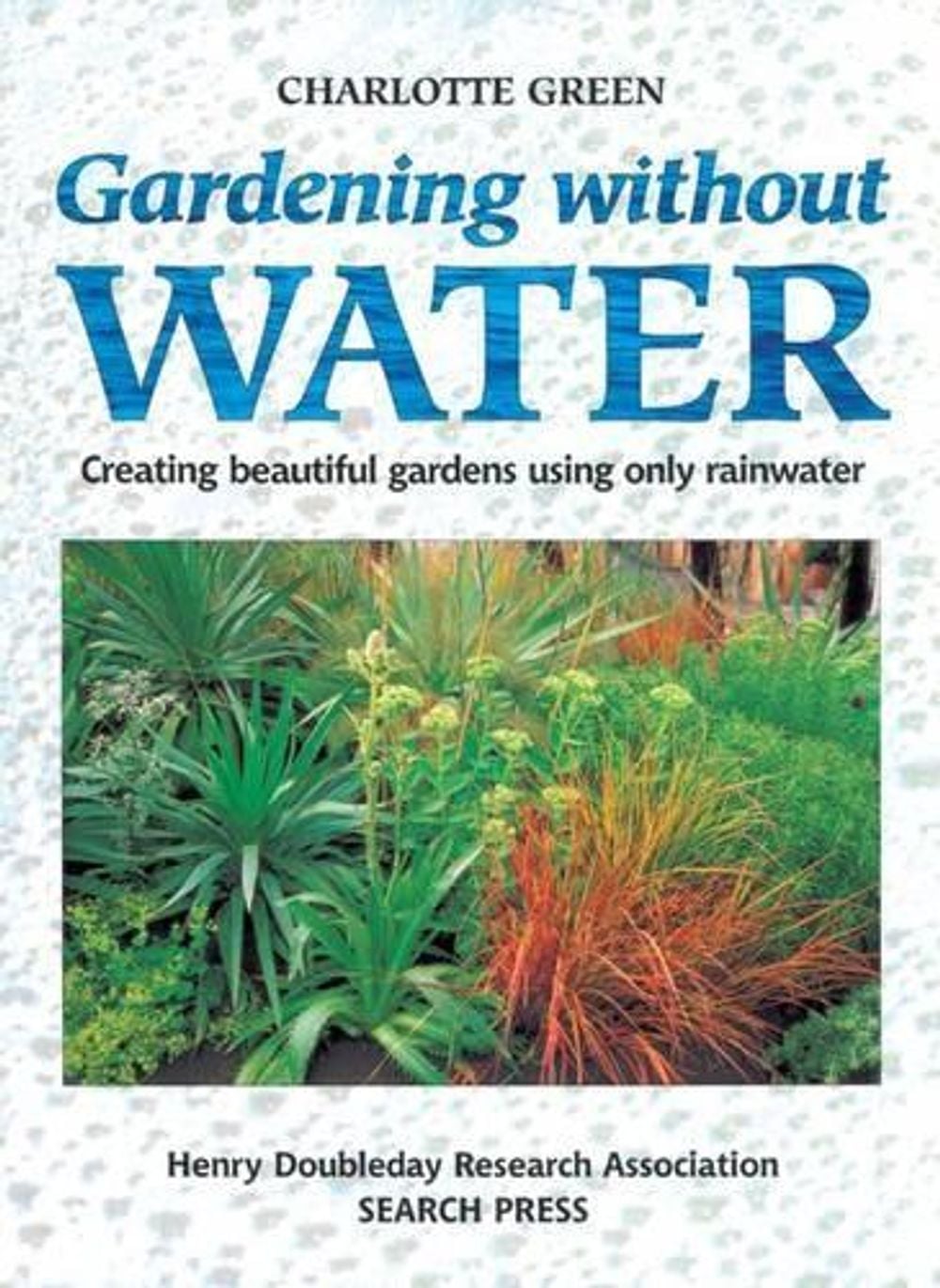 Gardening without Water by Charlotte Green - ISBN: 9780855328856