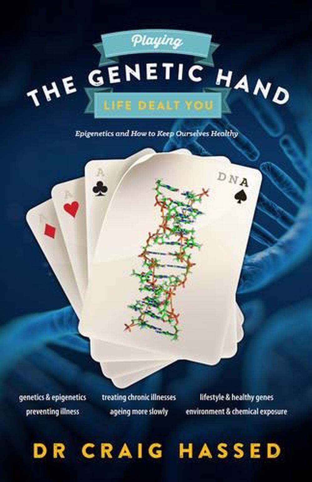 Playing the Genetic Hand Life Gave You by Dr. Craig Hassed - ISBN: 9780855724399