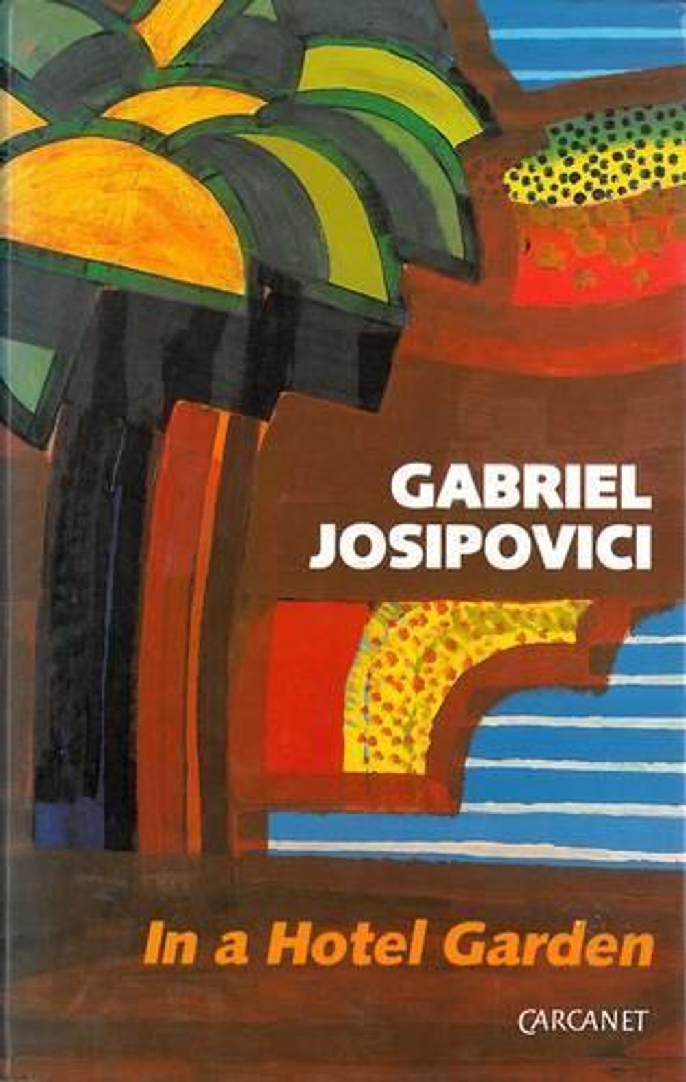 In a Hotel Garden by Gabriel Josipovici - ISBN: 9780856359989