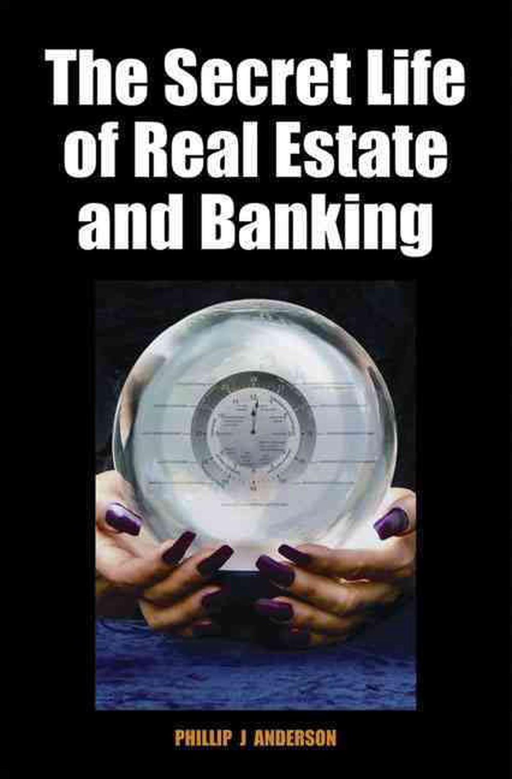 The Secret Life of Real Estate and Banking, 9780856832635
