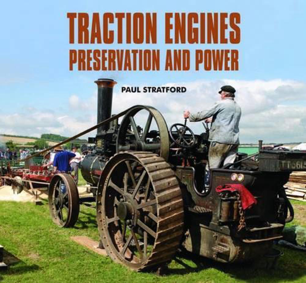 Traction Engines Preservation and Power, 9780857040923
