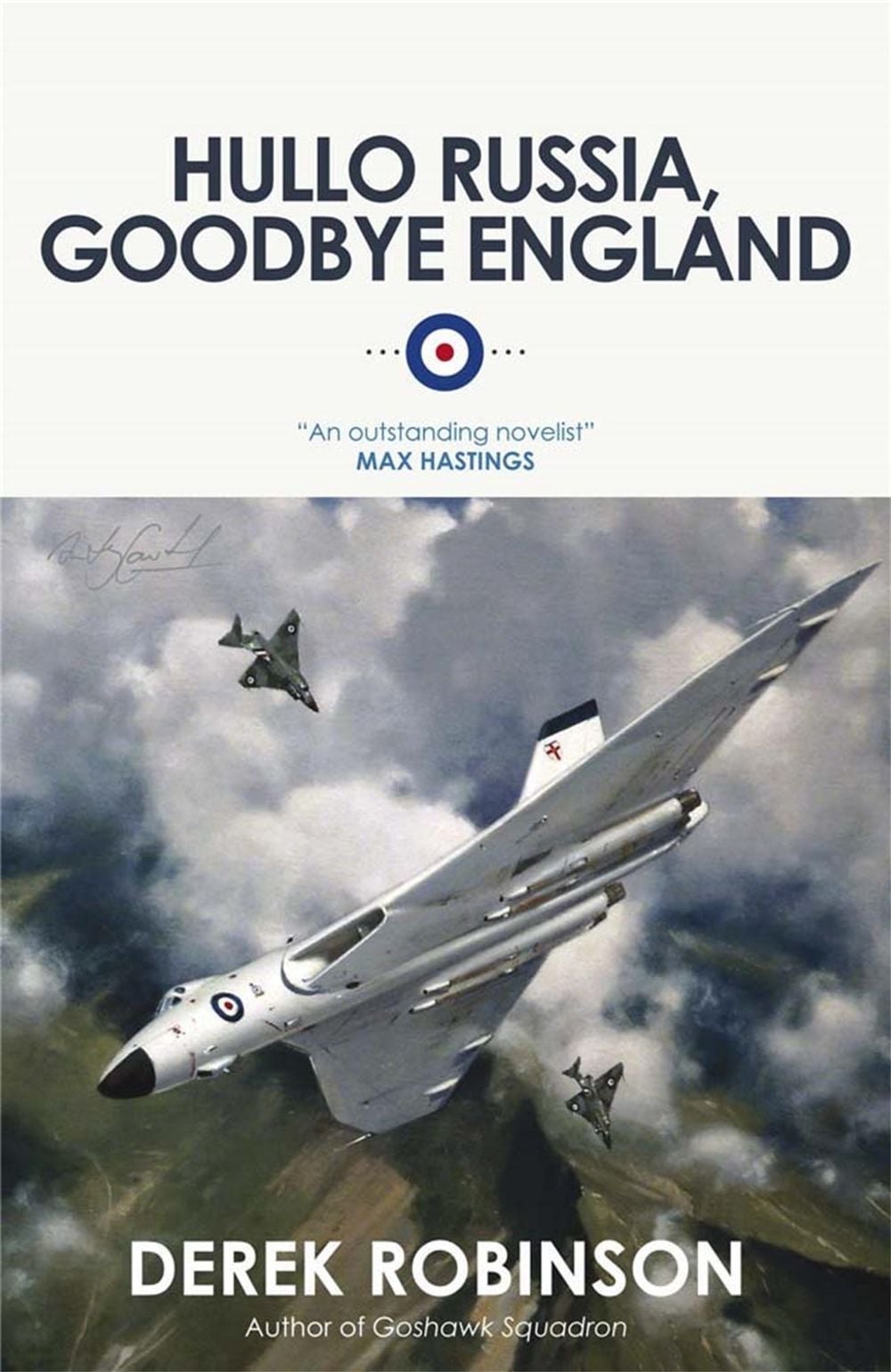 Hullo Russia, Goodbye England by Derek Robinson - ISBN: 9780857050922