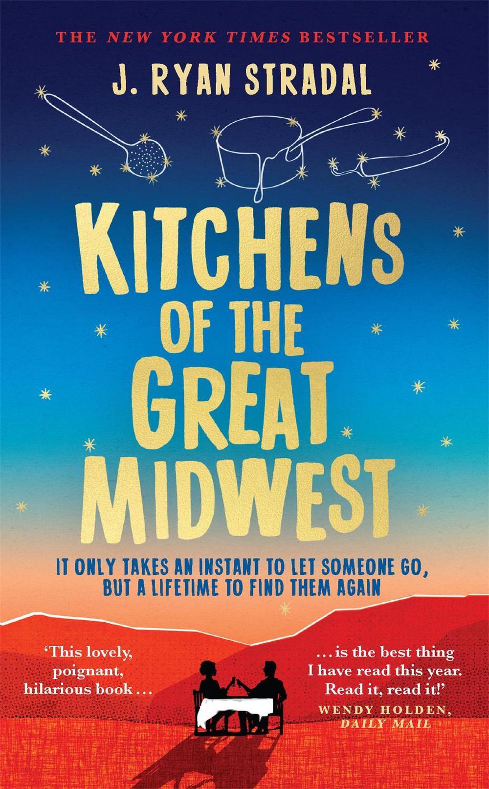 Kitchens of the Great Midwest by J. Ryan Stradal - ISBN: 9780857054098
